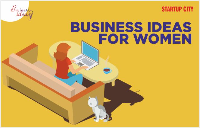 Top 8 Home-Based Business Ideas For Women 